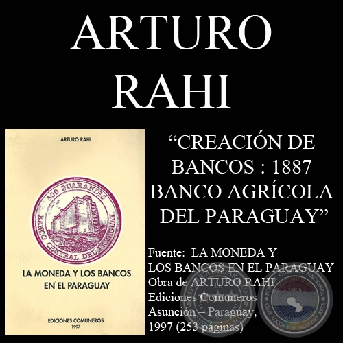 CREACIN DE BANCOS : 1887 - BANCO AGRCOLA DEL PARAGUAY (Por ARTURO RAHI)
