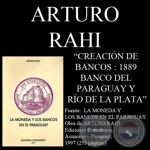 CREACIN DE BANCOS : 1889 - BANCO DEL PARAGUAY Y RO DE LA PLATA (Por ARTURO RAHI)