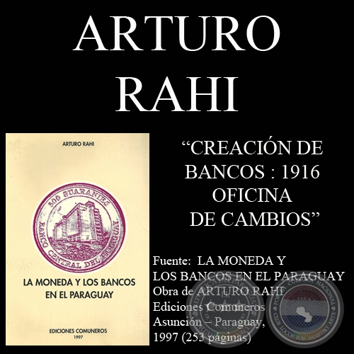 CREACIÓN DE BANCOS : 1916 - OFICINA DE CAMBIOS - Por ARTURO RAHI