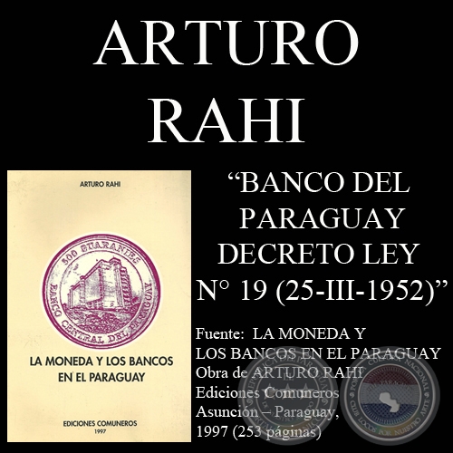 BANCO DEL PARAGUAY - DECRETO LEY N° 19 (25-III-1952) - Por ARTURO RAHI