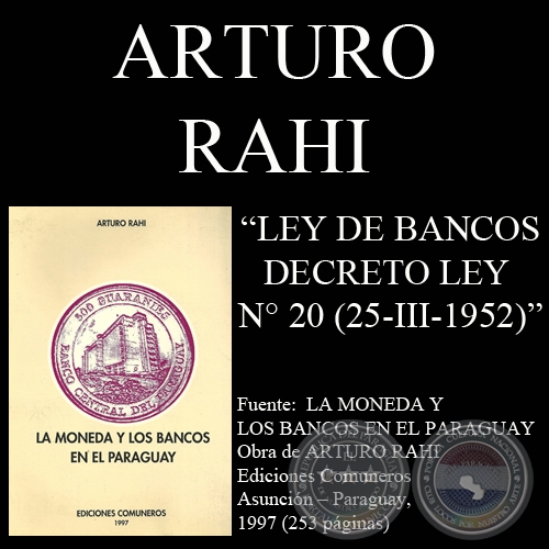 LEY DE BANCOS - DECRETO LEY N° 20 (25-III-1952) - Por ARTURO RAHI