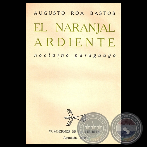 EL NARANJAL ARDIENTE. NOCTURNO PARAGUAYO 1947-1949, 1960 - Poesías de AUGUSTO ROA BASTOS