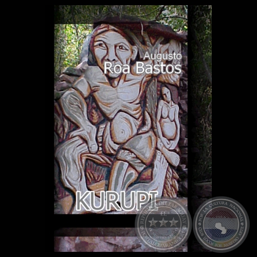 KURUPI -Obra de AUGUSTO ROA BASTOS)