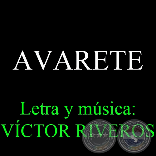 AVARETE - Letra y música: VÍCTOR RIVEROS - Texto de MARIO RUBÉN ÁLVAREZ 