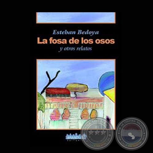 LA FOSA DE LOS OSOS Y OTROS RELATOS, 2003 - Relatos de ESTEBAN BEDOYA