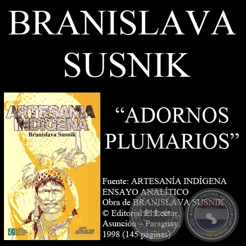 ADORNOS PLUMARIOS (Ensayo de BRANISLAVA SUSNIK)