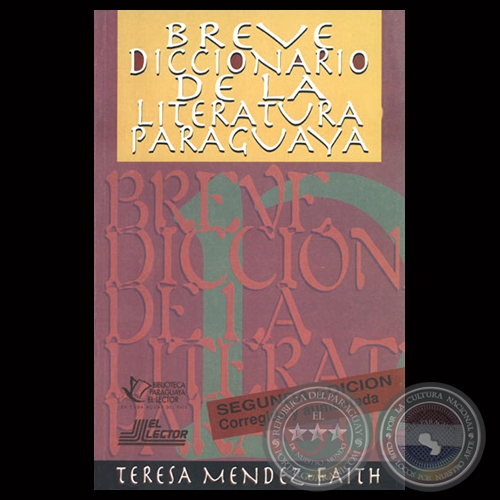 BREVE DICCIONARIO DE LA LITERATURA PARAGUAYA, 1996 - Por TERESA MNDEZ-FAITH