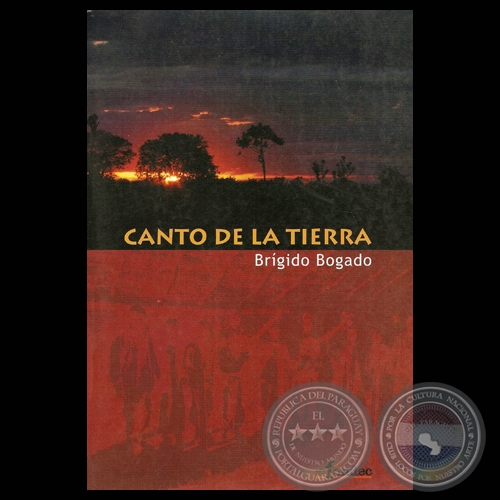 CANTO DE LA TIERRA, 2007 - Poemario BRÍGIDO BOGADO