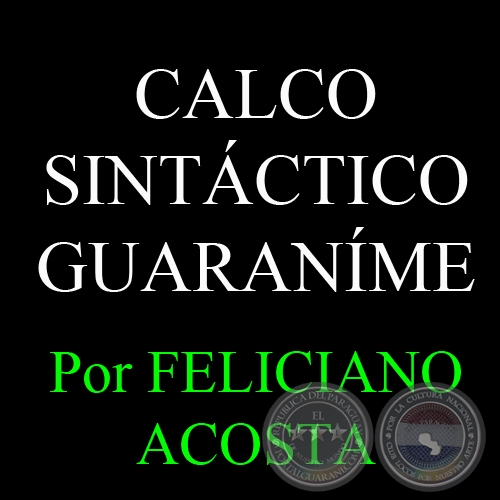 CALCO SINTÁCTICO GUARANÍME, 2014 - FELICIANO ACOSTA