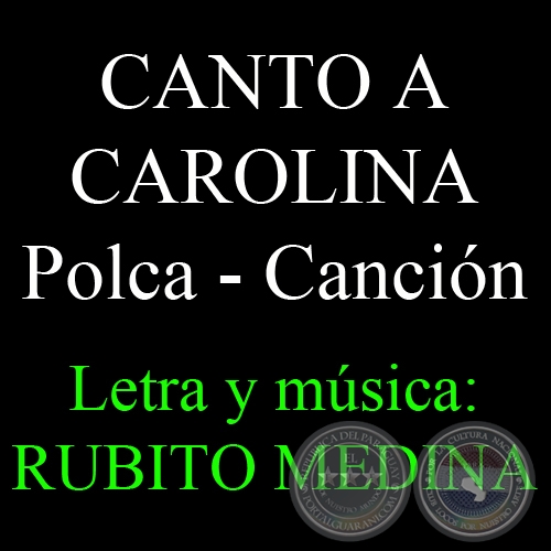 CANTO A CAROLINA - Polca - Cancin de RUBITO MEDINA