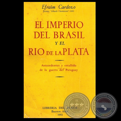 EL IMPERIO DEL BRASIL Y EL RÍO DE LA PLATA, 1961 - Por EFRAÍM CARDOZO