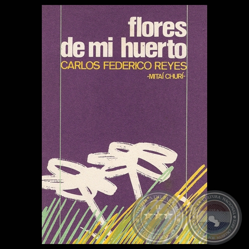 FLORES DE MI HUERTO, 1988 - Poemario de CARLOS FEDERICO REYES