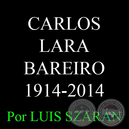 CARLOS LARA BAREIRO: LA BATUTA PROHIBIDA O EL FUNDAMENTO DE LA DIGNIDAD - Por LUIS SZARÁN 