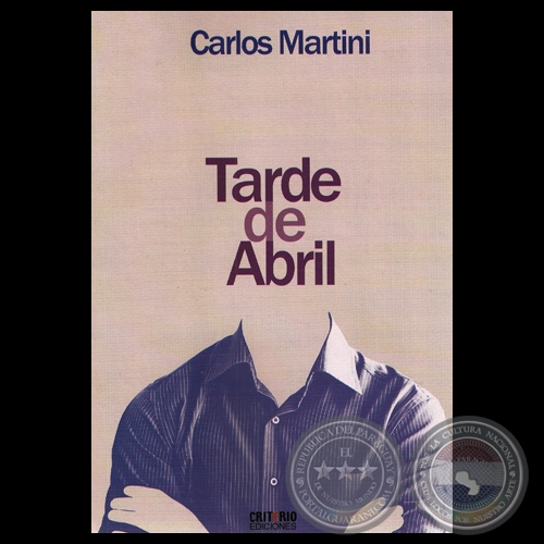 TARDE DE ABRIL - Novela de CARLOS MARTINI - Ao 2012