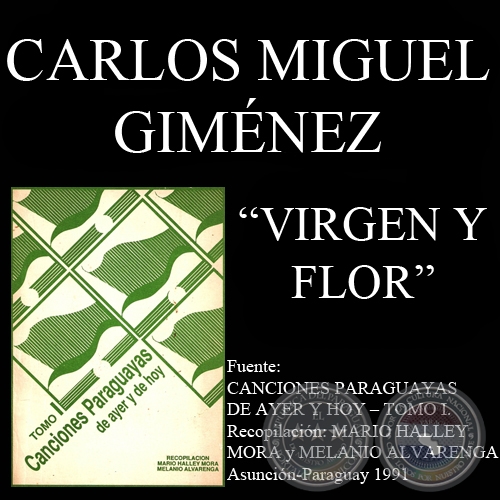 VIRGEN Y FLOR - Guarania de CARLOS MIGUEL GIMÉNEZ