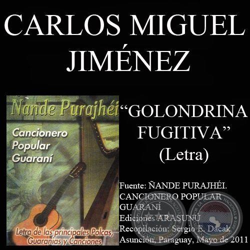 GOLONDRINA FUGITIVA - Letra: CARLOS MIGUEL JIMÉNEZ - Música: EMILIO BOBADILLA CÁCERES