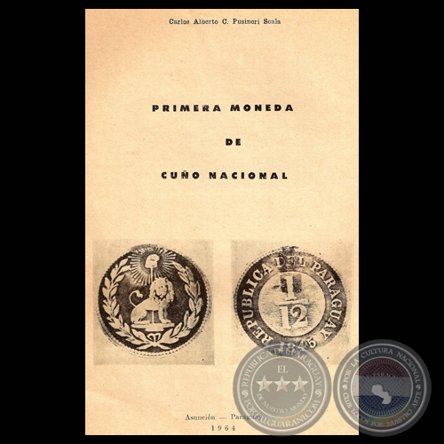 PRIMERA MONEDA DE CUÑO NACIONAL, 1964 – Por CARLOS ALBERTO PUSINERI SCALA