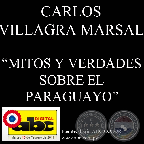 MITOS Y VERDADES SOBRE EL PARAGUAYO (Entrevista a CARLOS VILLAGRA MARSAL)