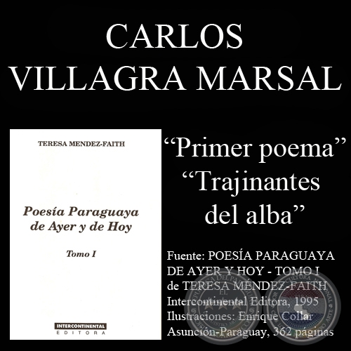 PRIMER POEMA y TRAJINANTES DEL ALBA - Poesías de: CARLOS VILLAGRA MARSAL