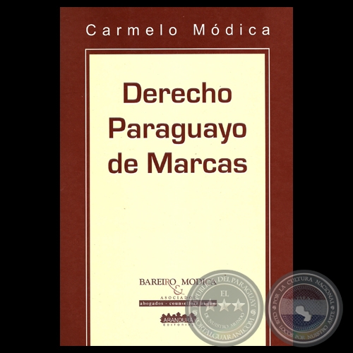 DERECHO PARAGUAYO DE MARCAS, 2007 - Por CARMELO MÓDICA
