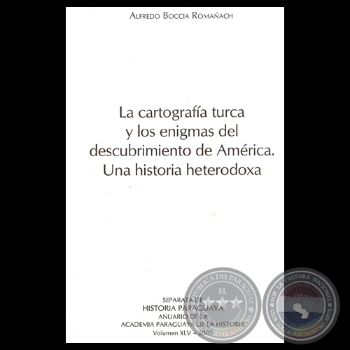 LA CARTOGRAFA TURCA Y LOS ENIGMAS DEL DESCUBRIMIENTO DE AMRICA - Por ALFREDO BOCCIA ROMAACH - Ao 2005