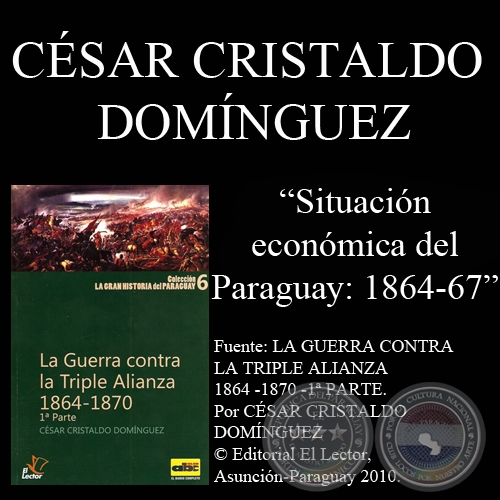 SITUACIÓN ECONÓMICA DEL PARAGUAY, 1864-1867 - Por CÉSAR CRISTALDO DOMÍNGUEZ