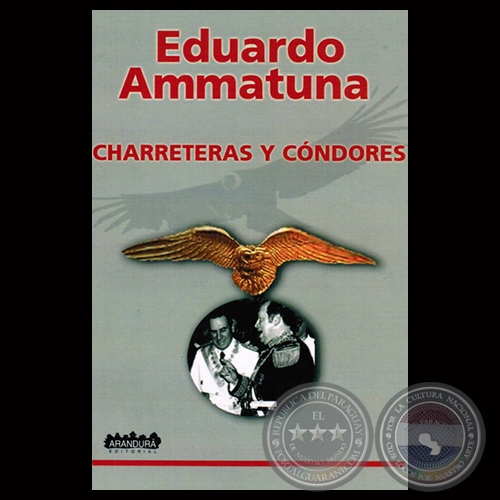 CHARRETERAS Y CONDORES, 2012 - Novela de EDUARDO AMMATUNA