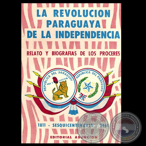 LA REVOLUCIÓN PARAGUAYA DE LA INDEPENDENCIA, 1961 - Texto de JULIO CÉSAR CHÁVEZ