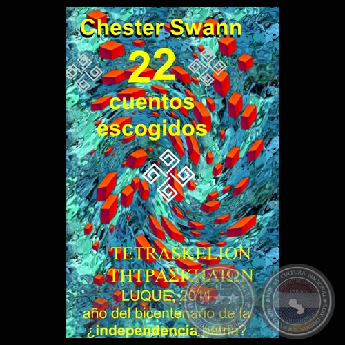 22 CUENTOS ESCOGIDOS, 2011 - Narrativa de CHESTER SWANN