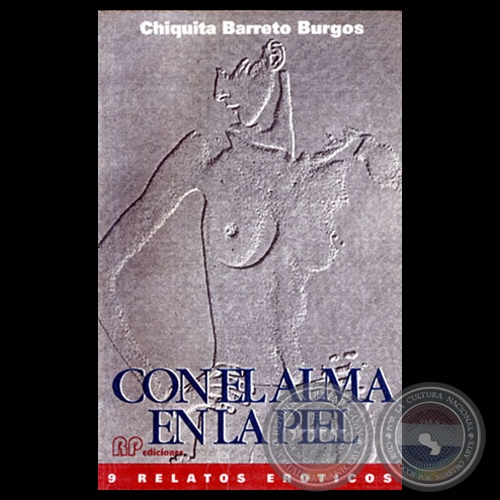 CON EL ALMA EN LA PIEL (9 RELATOS ERÓTICOS) - Por CHIQUITA BARRETO - Año 1994