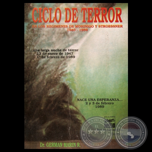 CICLO DE TERROR EN LOS REGMENES DE MORINIGO Y STROESSNER 1940-1989 - DR. GERMAN MARIN ROMERO  