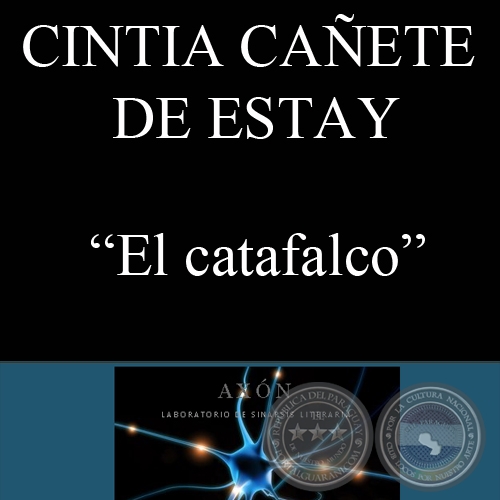 EL CATAFALCO, 2011 - Cuento de CINTIA CAÑETE DE ESTAY