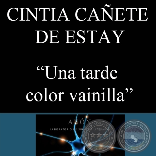 UNA TARDE COLOR VAINILLA, 2010 - Cuento de CINTIA CAÑETE DE ESTAY