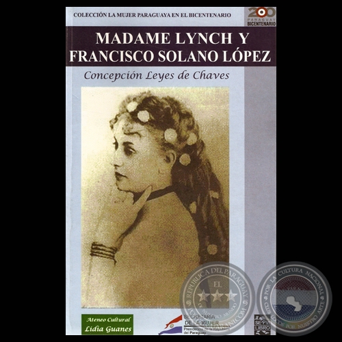 MADAME LYNCH Y FRANCISCO SOLANO LÓPEZ - Por CONCEPCIÓN LEYES DE CHAVES
