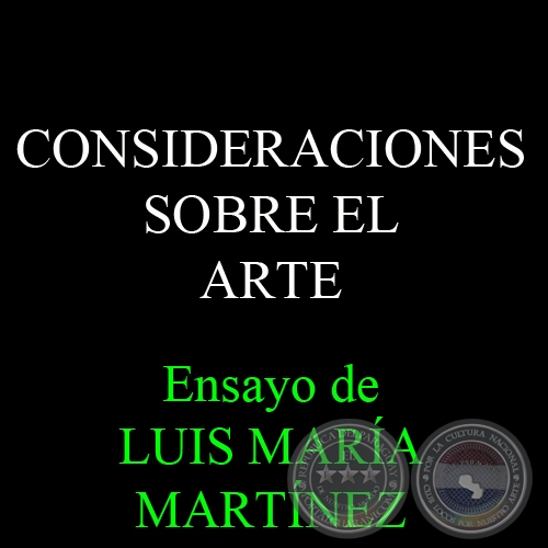 CONSIDERACIONES SOBRE EL ARTE - Ensayo de LUIS MARÍA MARTÍNEZ