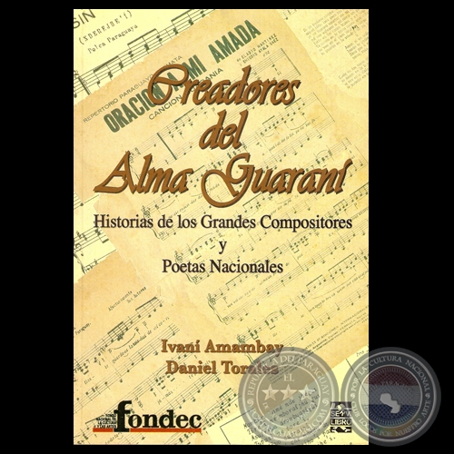 CREADORES DEL ALMA GUARANÍ, 2005 - Por IVANÍ AMAMBAY y DANIEL TORALES
