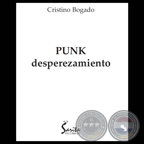 PUNK DESPEREZAMIENTO, 2007 - Por CRISTINO BOGADO