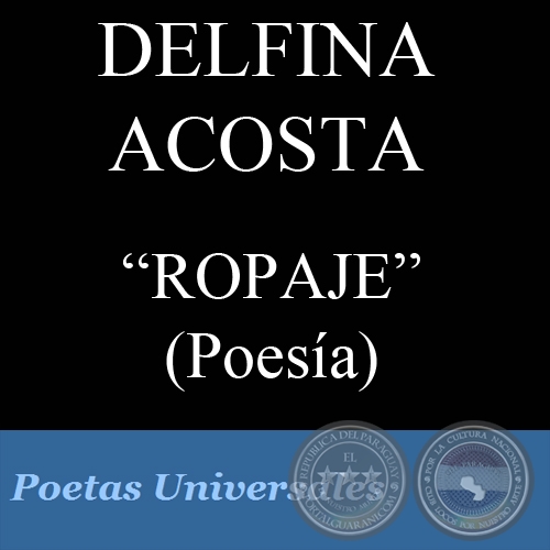 ROPAJE - Poesía de DELFINA ACOSTA