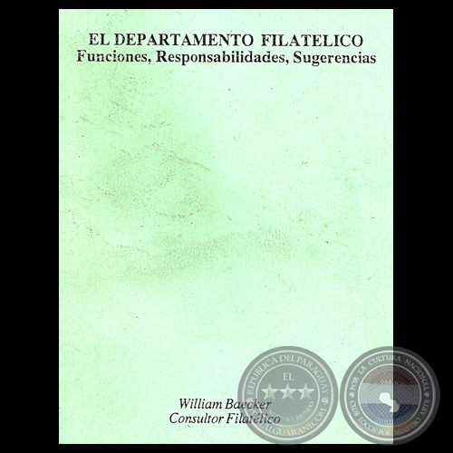 EL DEPARTAMENTO FILATÉLICO - FUNCIONES, RESPONSABILIDADES, SUGERENCIAS, 2003 - Por WILLIAM BAECKER