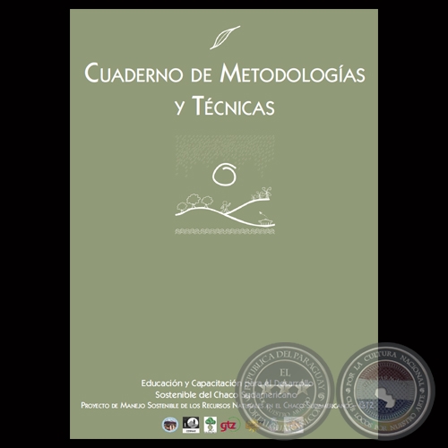 CUADERNO DE METODOLOGÍAS Y TÉCNICAS - EDUCACIÓN Y CAPACITACIÓN PARA EL DESARROLLO SOSTENIBLE DEL CHACO SUDAMERICANO