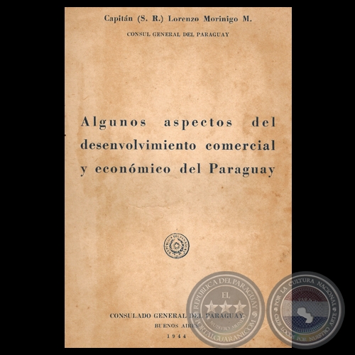 ALGUNOS ASPECTOS DEL DESENVOLVIMIENTO COMERCIAL Y ECONMICO DEL PARAGUAY - Por LORENZO MORNIGO M.