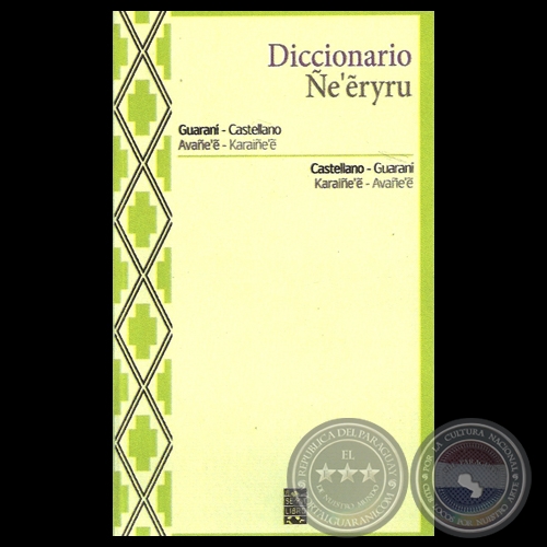 DICCIONARIO ÑEʼẼRYRU - Por FÉLIX DE GUARANIA - Año 2008