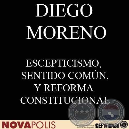 ESCEPTICISMO, SENTIDO COMN, Y REFORMA CONSTITUCIONAL (DIEGO MORENO)