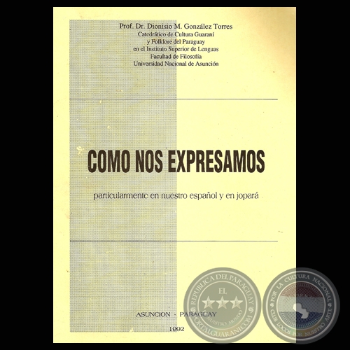 COMO NOS EXPRESAMOS PARTICULARMENTE EN NUESTRO ESPAÑOL Y EN JOPARÁ (PROF. DR. DIONISIO M. GONZÁLEZ TORRES)