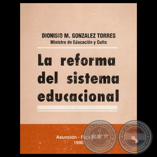 LA REFORMA DEL SISTEMA EDUCACIONAL - Por DIONISIO M. GONZÁLEZ TORRES - Año 1990
