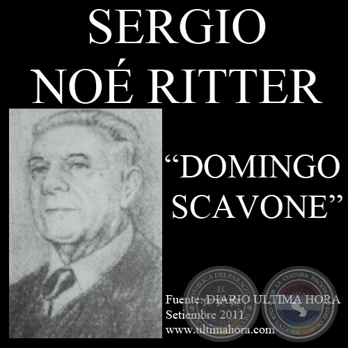 DOMINGO SCAVONE: UN ITALIANO PIONERO DE LA MEDICINA Y LA FARMACÉUTICA EN PARAGUAY - Por SERGIO NOE 