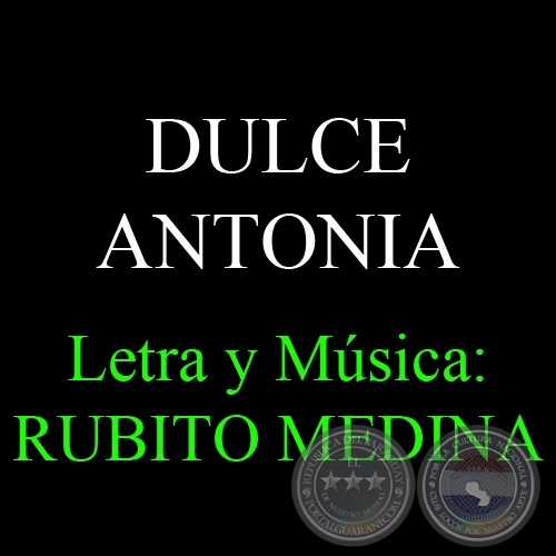 DULCE ANTONIA - Letra y msica: RUBITO MEDINA