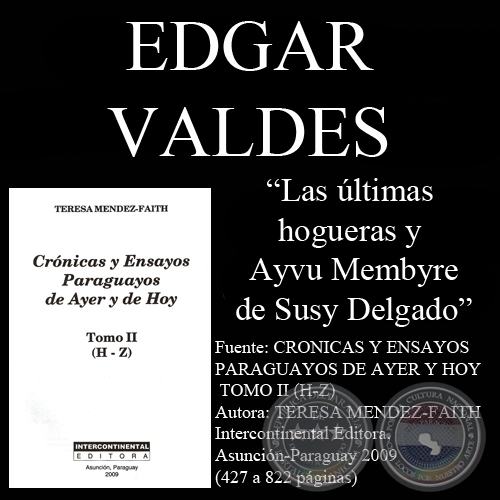 “LAS ULTIMAS HOGUERAS” y Y “AYVU MEMBYRE” DE SUSY DELGADO (Ensayo de Edgar Valdes)