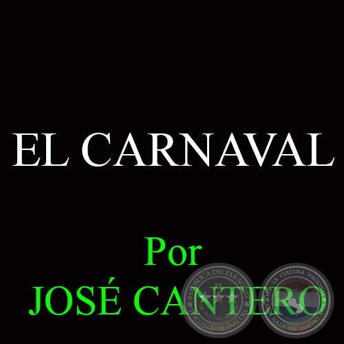 EL CARNAVAL - Por JOSÉ CANTERO