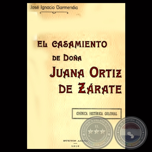 EL CASAMIENTO DE DOÑA JUANA ORTIZ DE ZARATE - Por JOSÉ IGNACIO GARMENDIA